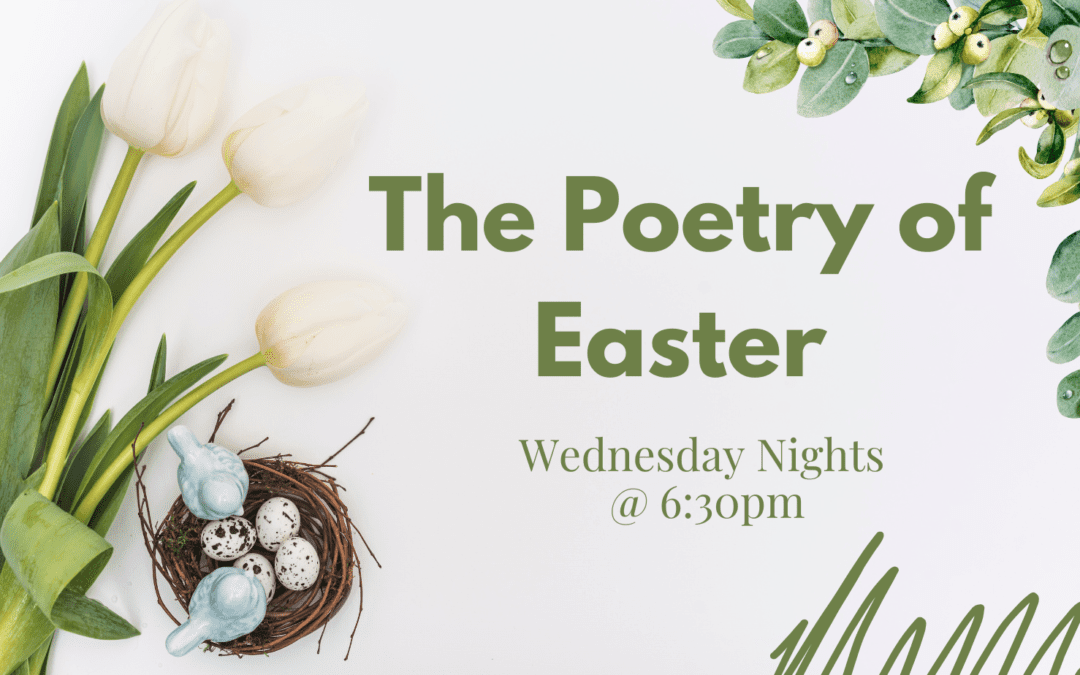 Wednesday Night Series: The Poetry of Easter